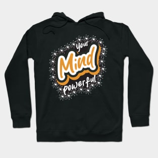 Your Mind Powerful Hoodie